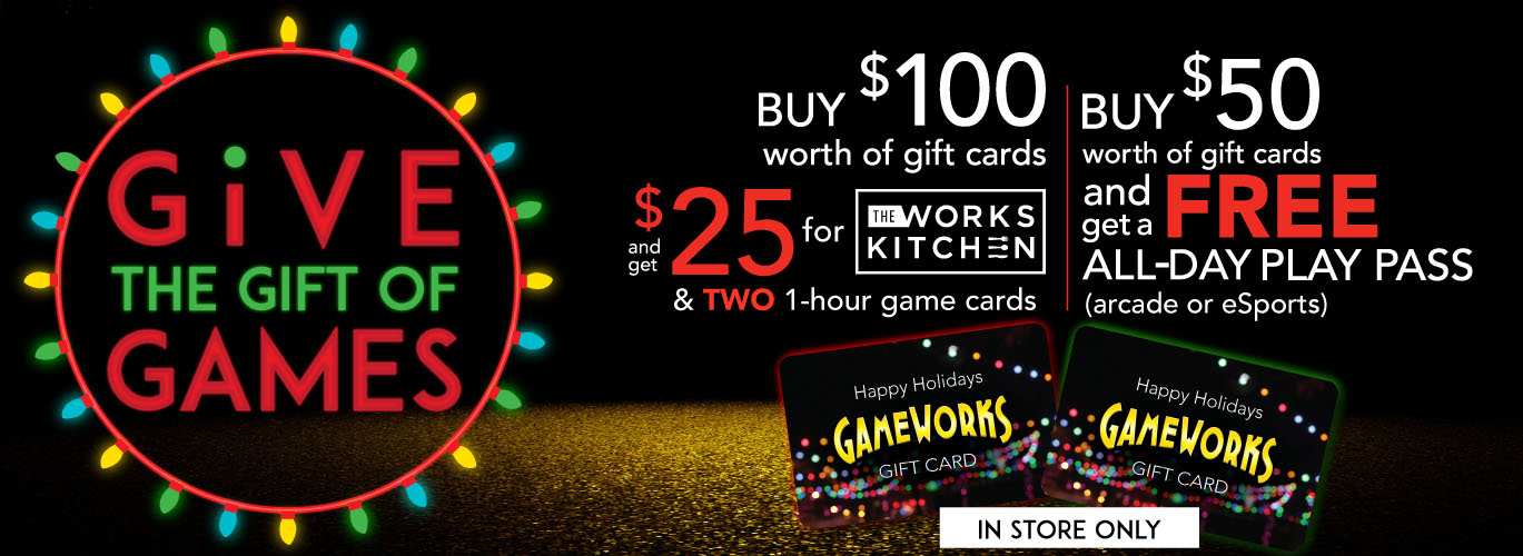 GivetheGiftofGames_WEBBANNER GameWorks Gift Cards